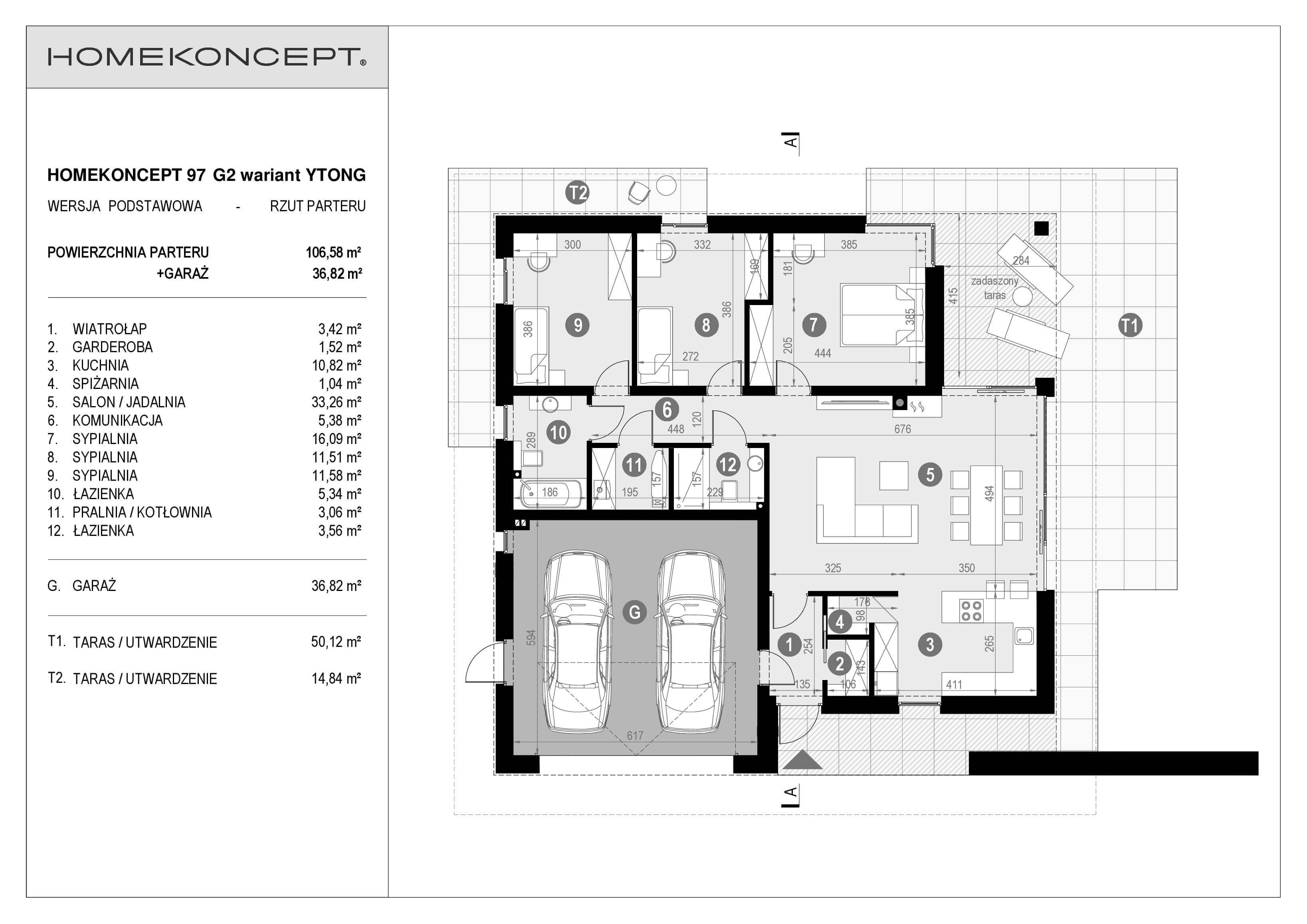 RZUT PARTERU
POWIERZCHNIA: 106,58 m²
1. WIATROŁAP – 3,42 m²
2. GARDEROBA – 1,52 m²
3. KUCHNIA – 10,82 m²
4. SPIŻARNIA – 1,04 m²
5. SALON / JADALNIA – 33,26 m²
6. KOMUNIKACJA – 5,38 m²
7. SYPIALNIA – 16,09 m²
8. SYPIALNIA – 11,51 m²
9. SYPIALNIA – 11,58 m²
10. ŁAZIENKA – 5,34 m²
11. PRALNIA / KOTŁOWNIA – 3,06 m²
12. ŁAZIENKA – 3,56 m²
G. GARAŻ – 36,82 m²
T1. TARAS / UTWARDZENIE – 50,12 m²
T2. TARAS / UTWARDZENIE – 14,84 m²